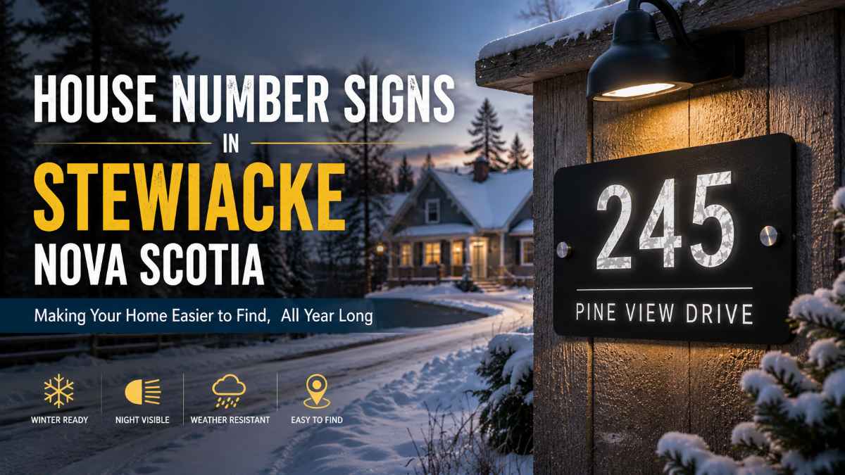 Choosing House Number Signs That Stay Visible in Stewiacke, Nova Scotia Conditions